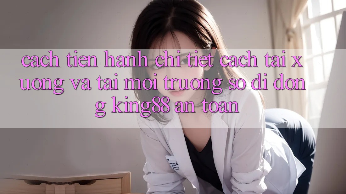 Cách tiến hành Chi Tiết Cách Tải xuống Và Tải Môi trường số di động King88 An Toàn Cách tiến hành Chi Tiết Cách Tải xuống Và Tải Môi trường số di động King88 An Toàn