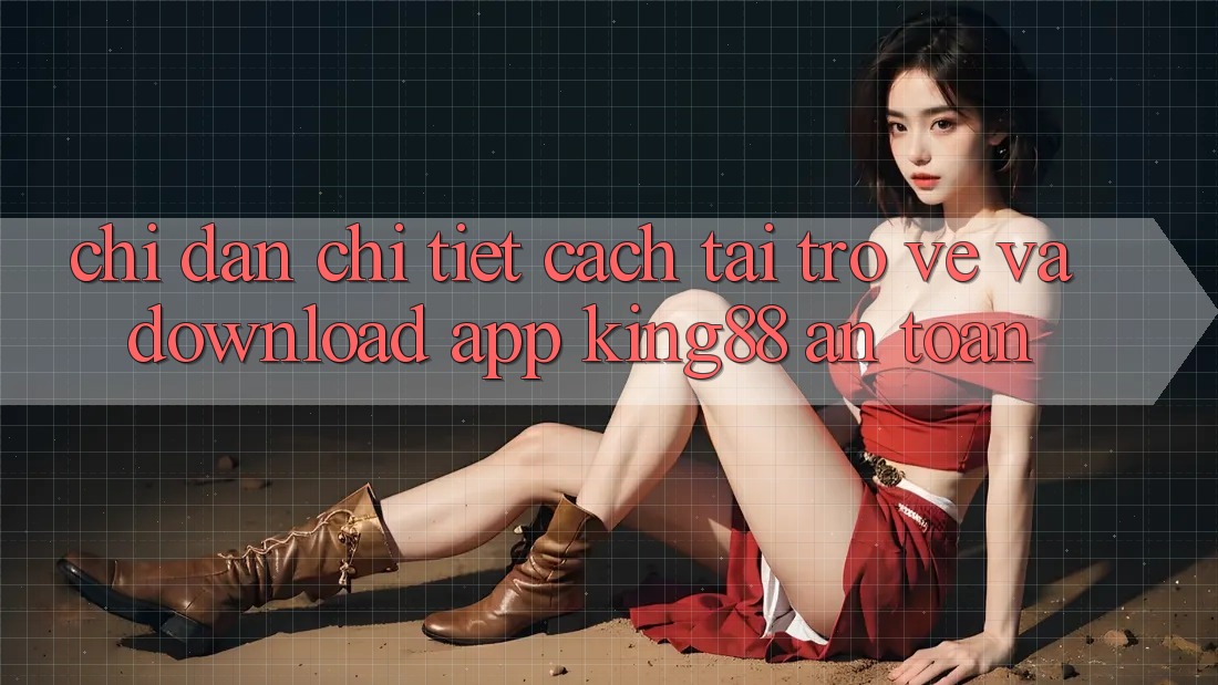 Chỉ dẫn Chi Tiết Cách Tải trở về Và Download App King88 An Toàn