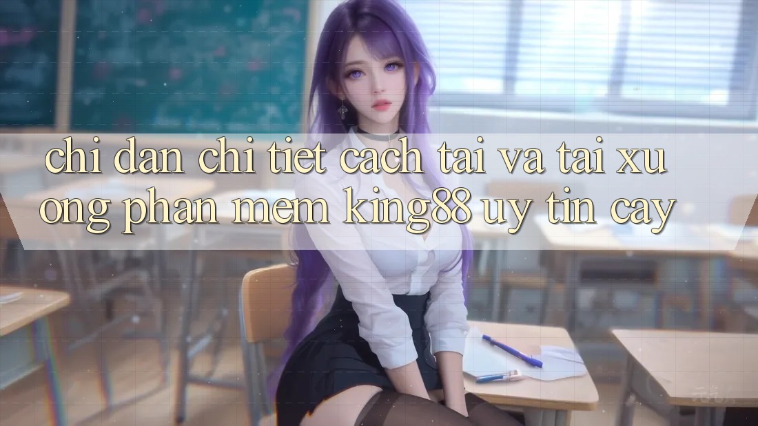 Chỉ dẫn Chi Tiết Cách Tải Và Tải xuống Phần mềm King88 Uy tín cậy