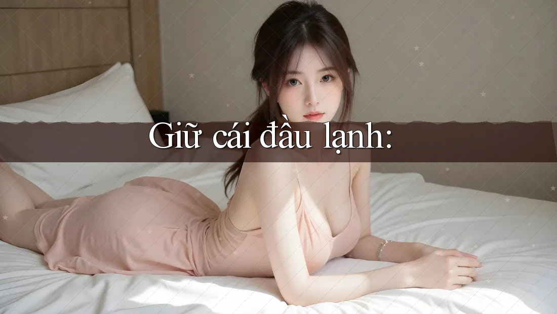 Giữ cái đầu lạnh: