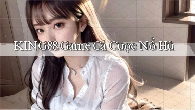 king88  game cá cược nổ hũ