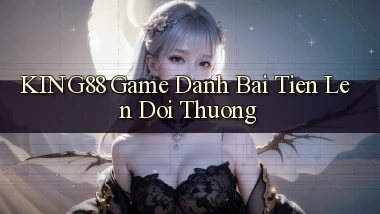 king88  game danh bai tien len doi thuong
