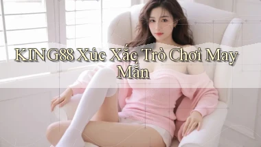 king88  xúc xắc trò chơi may mắn