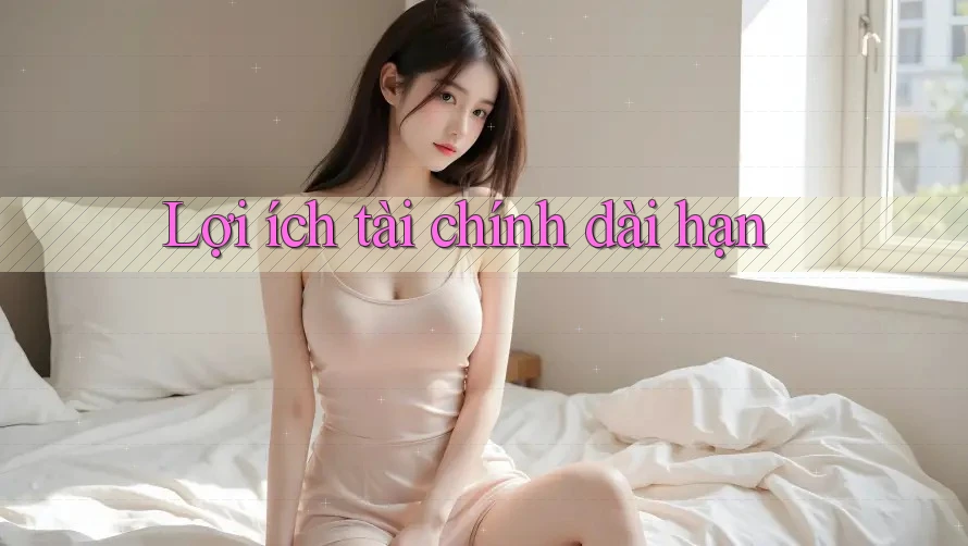 Lợi ích tài chính dài hạn