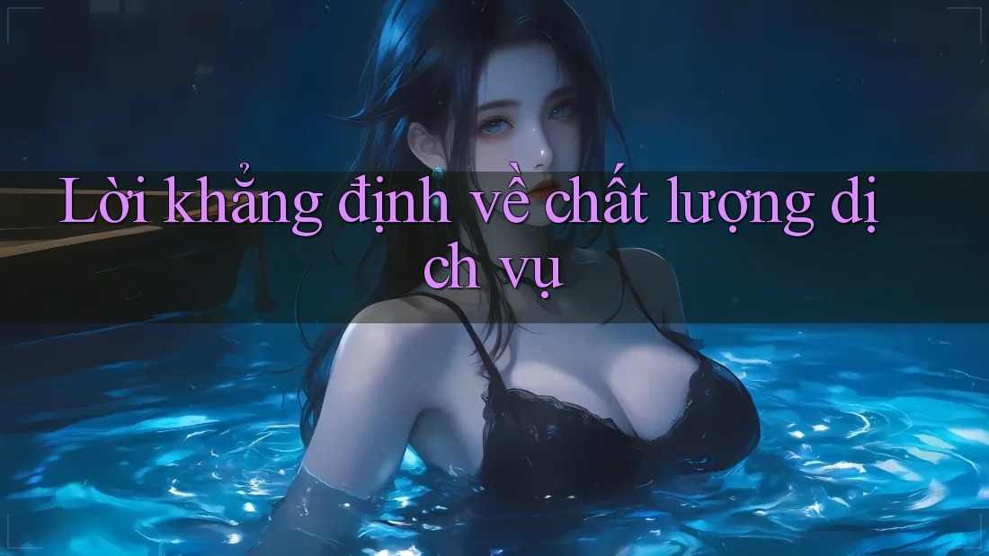 Lời khẳng định về chất lượng dịch vụ