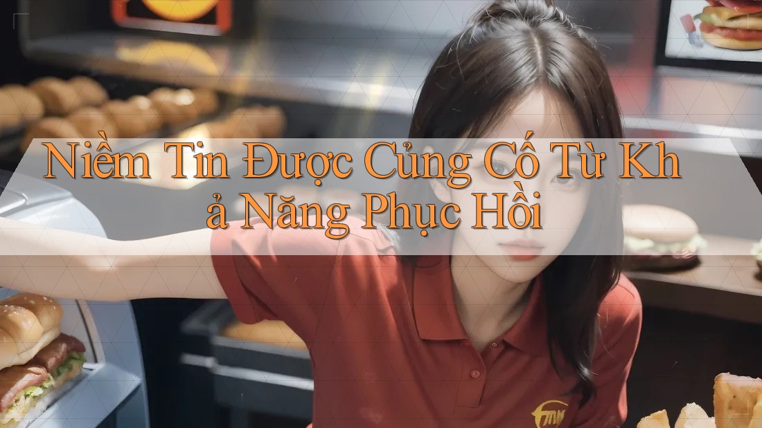 Niềm Tin Được Củng Cố Từ Khả Năng Phục Hồi