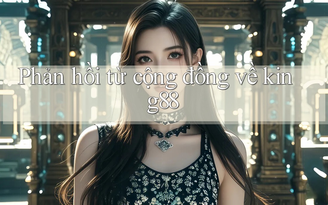 Phản hồi từ cộng đồng về king88
