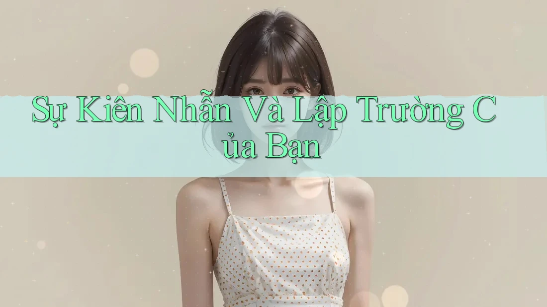 Sự Kiên Nhẫn Và Lập Trường Của Bạn
