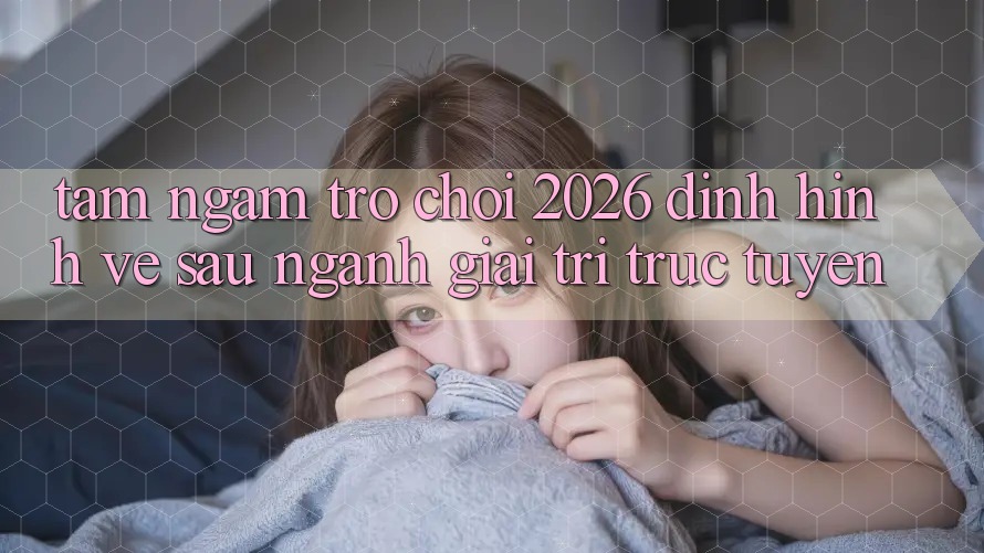 Tầm Ngắm “Trò chơi 2026” – Định Hình Về sau Ngành Giải Trí Trực Tuyến