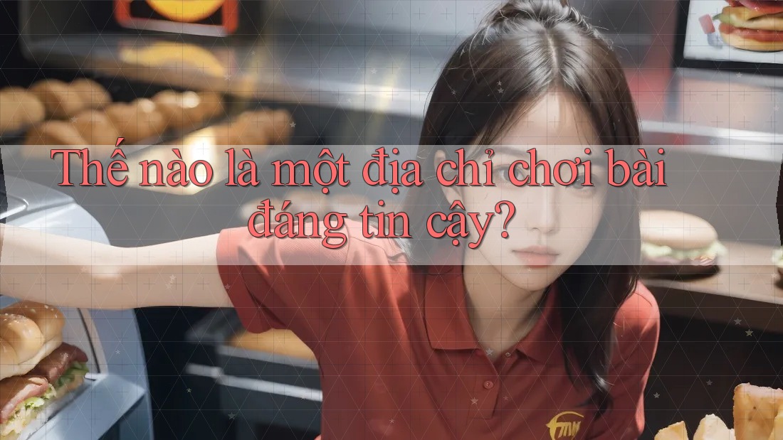 Thế nào là một địa chỉ chơi bài đáng tin cậy? Thế nào là một địa chỉ chơi bài đáng tin cậy?