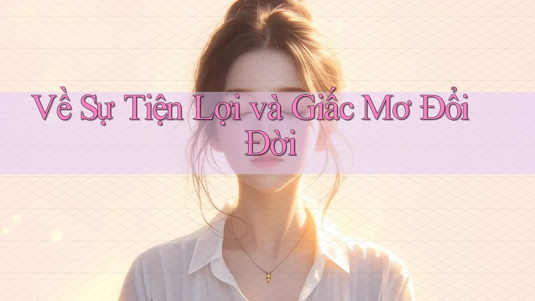 Về Sự Tiện Lợi và Giấc Mơ Đổi Đời