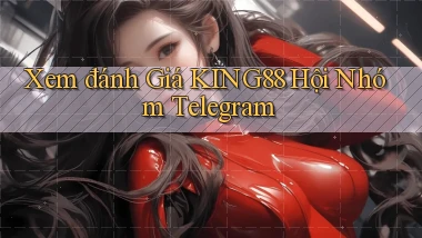 xem đánh giá king88 hội nhóm telegram